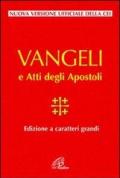 Vangelo e Atti degli Apostoli. Ediz. a caratteri grandi