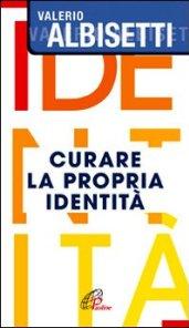 Curare la propria identità