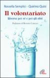 Il Volontariato. Risorsa per sé e per gli altri