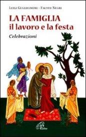 La famiglia, il lavoro e la festa. Celebrazioni