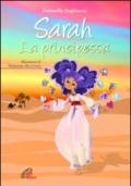 Sarah. La principessa. Ediz. illustrata