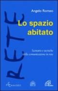 Lo spazio abitato. Scenario e tecniche della comunicazione in rete