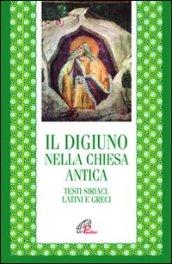 Il digiuno nella chiesa antica. Testi siriaci, latini e greci