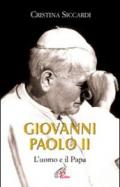 Giovanni Paolo II. L'uomo e il Papa