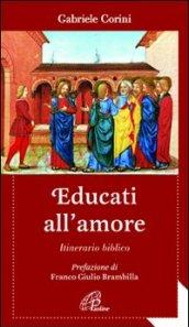 Educati all'amore. Itinerario biblico