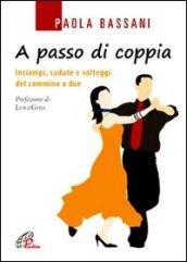 A passo di coppia. Inciampi, cadute e volteggi del cammino a due