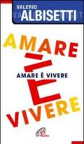 Amare è vivere