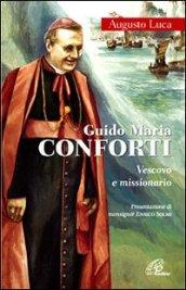 Guido Maria Conforti. Vescovo e missionario