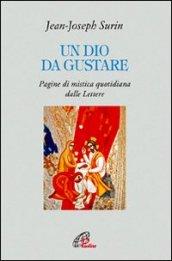 Un Dio da gustare. Pagine di mistica quotidiana dalla Lettere