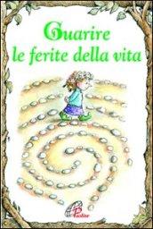 Guarire le ferite della vita