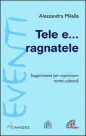 Tele e... ragnatele. Suggerimenti per organizzare eventi culturali