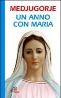 Medjugorje. Un anno con Maria