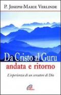 Da Cristo al guru andata e ritorno. L'esperienza di un cercatore di Dio