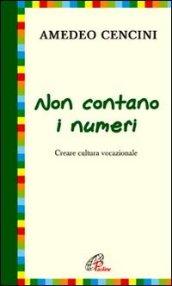 Non contano i numeri. Costruire cultura vocazionale