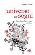 L'universo dei sogni. Come leggerli per capire noi stessi