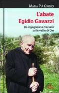 L'abate Egidio Gavazzi. Da ingegnere a monaco