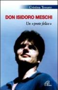 Don Isidoro Meschi. Un prete felice