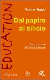 Dal papiro al silicio. Percorsi e ambiti della Media Education