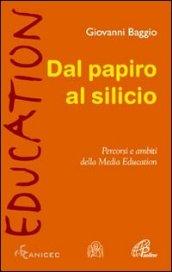 Dal papiro al silicio. Percorsi e ambiti della Media Education