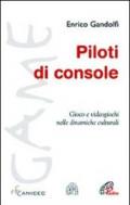 Piloti di console. Gioco e videogiochi nelle dinamiche culturali