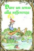 Dare un senso alla sofferenza