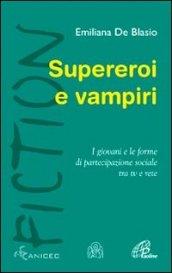 Supereroi e vampiri. I giovani e le forme di partecipazione sociale tra tv e rete