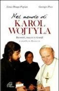 Nel mondo di Karol Wojtyla. Incontri, tracce e ricordi