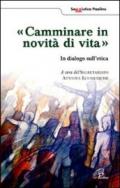 Camminare in novità di vita. In dialogo sull'etica