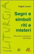 Segni e simboli riti e misteri. Dimensione comunicativa della liturgia