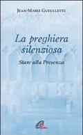 La preghiera silenziosa. Storia alla Presenza