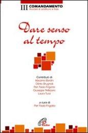 Dare senso al tempo. III comandamento