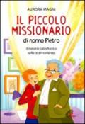 Il piccolo missionario di nonno Pietro. Itinerario catechistico sulla testimonianza