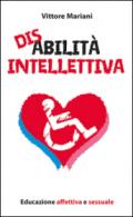 Disabilità intellettiva. Educazione affettiva e sessuale