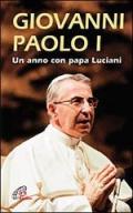 Giovanni Paolo I. Un anno con papa Luciani