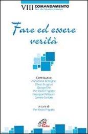 Fare ed essere carità. VIII comandamento: Non dire falsa testimonianza