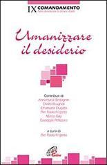 Umanizzare il desiderio. IX comandamento: Non desiderare la donna d'altri