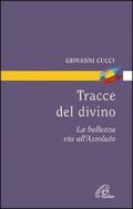 Tracce del divino. La bellezza via all'assoluto