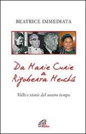 Da Marie Curie a Rigoberta Menchù. Volti e storie del nostro tempo