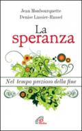 La speranza. Nel tempo prezioso della fine