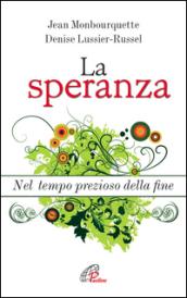 La speranza. Nel tempo prezioso della fine