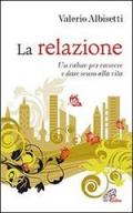 La relazione. Un valore per crescere e dare senso alla vita