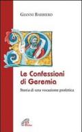 Le confessioni di Geremia. Storia di una vocazione profetica