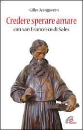 Credere sperare amare con San Francesco di Sales