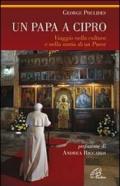 Un papa a Cipro. Viaggio nella cultura e nella storia di un Paese