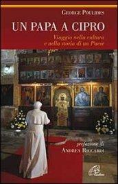 Un papa a Cipro. Viaggio nella cultura e nella storia di un Paese