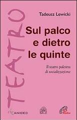 Sul palco e dietro le quinte. Il teatro palestra di socializzazione