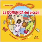 La domenica dei piccoli. Quaresima e Pasqua Anno C