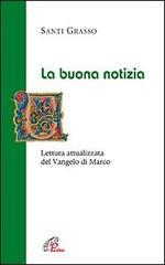 La Buona notizia. Lettura attualizzata del Vangelo di Marco