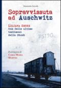 Sopravvissuta ad Auschwitz. Liliana Segre, una delle ultime testimoni della Shoah
