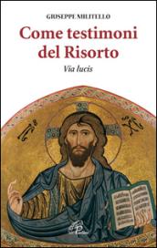 Come testimoni del Risorto. Via lucis